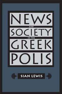 News and Society in the Greek Polis