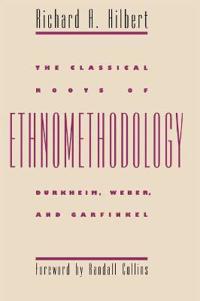 The Classical Roots of Ethnomethodology