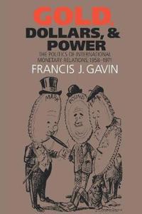 Gold, Dollars, and Power