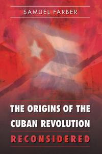 Origins of the Cuban Revolution Reconsidered