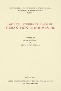 Medieval Studies in Honor of Urban Tigner Holmes, Jr.