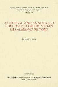 A Critical and Annotated Edition of Lope De Vega's Las Almenas De Toro