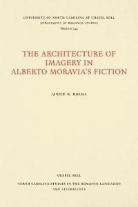 The Architecture of Imagery in Alberto Moravia's Fiction