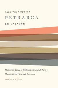 Los 'Trionfi' De Petrarca Comentados En Catalán