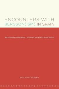 Encounters with Bergson(ism) in Spain