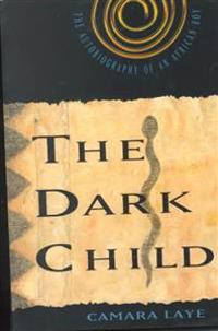 The Dark Child: The Autobiography of an African Boy
