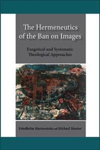 The Hermeneutics of the Ban on Images