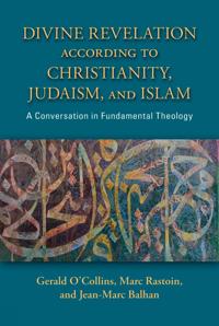 Divine Revelation according to Christianity, Judaism, and Islam