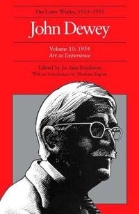 Bokomslag for "The Collected Works of John Dewey v. 10; 1934, Art as Experience"