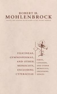 Filicineae, Gymnospermae and Other Monocots Excluding Cyperaceae
