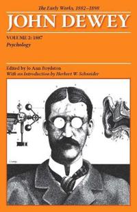 The Collected Works of John Dewey V. 2; 1887, Psychology