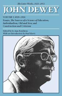 The Later Works of John Dewey, Volume 5, 1925 - 1953