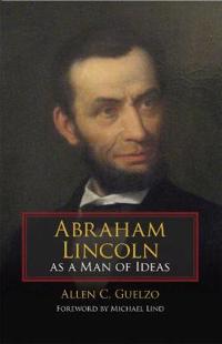 Abraham Lincoln As a Man of Ideas