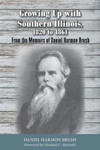 Growing Up with Southern Illinois, 1820 to 1861