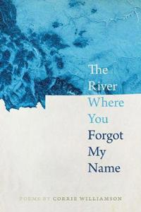 The River Where You Forgot My Name