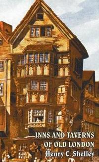 Bokomslag för "Inns And Taverns Of Old London"