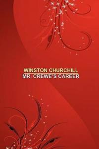Mr. Crewe's Career [facsimile Edition]