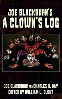 Joe Blackburn's A Clown's Log