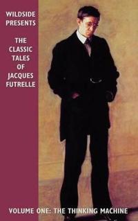 Bokomslag för "The Classic Tales of Jacques Futrelle"
