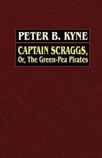 Captain Scraggs; or, The Green-Pea Pirates