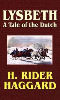 Lysbeth, a Tale of the Dutch