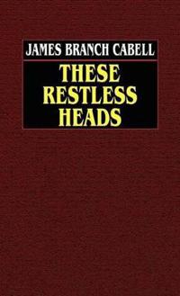 These Restless Heads