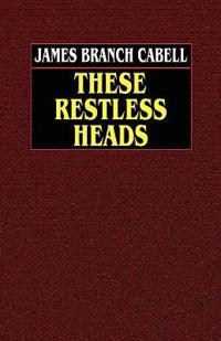These Restless Heads