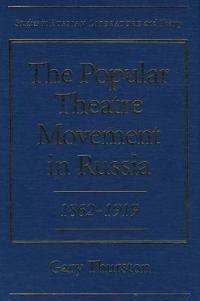 The Popular Theatre Movement in Russia, 1862-1919