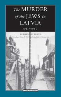 Bokomslag för "The Murder of the Jews in Latvia, 1941-1945"