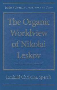 The Organic Worldview of Nikolai Leskov