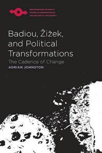 Badiou, Žižek, and Political Transformations