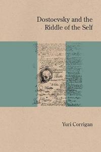 Bokomslag för "Dostoevsky and the Riddle of the Self"