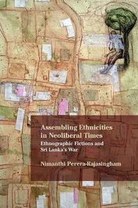 Assembling Ethnicities in Neoliberal Times
