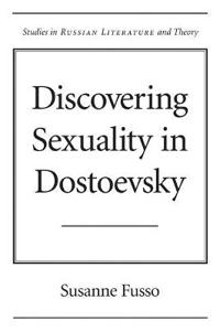 Discovering Sexuality in Dostoevsky