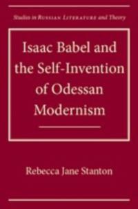 Isaac Babel and the Self-Invention of Odessan Modernism
