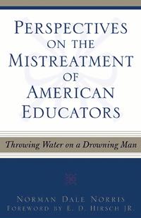 Perspectives on the Mistreatment of American Educators