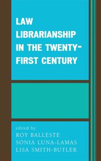 Law Librarianship in the Twenty-First Century