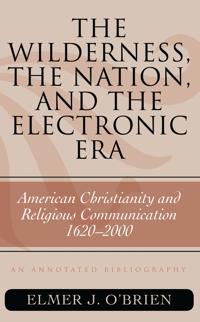 The Wilderness, the Nation, and the Electronic Era