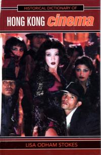 Historical Dictionary of Hong Kong Cinema