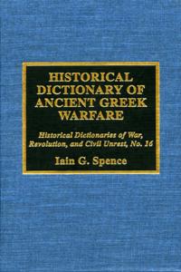 Historical Dictionary of Ancient Greek Warfare