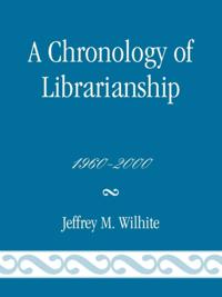 Chronology of Librarianship, 1960-2000