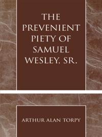 Prevenient Piety of Samuel Wesley, Sr.