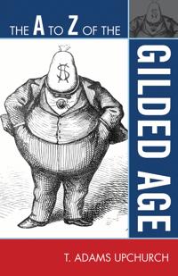 The A to Z of the Gilded Age