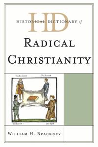 Historical Dictionary of Radical Christianity