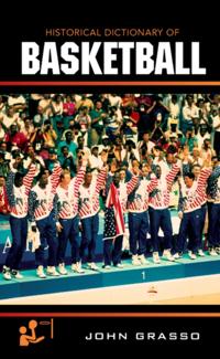 Historical Dictionary of Basketball