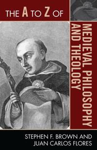 The A to Z of Medieval Philosophy and Theology