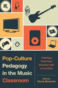 Bokomslag for "Pop-Culture Pedagogy in the Music Classroom"