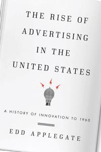 Bokomslag for "The Rise of Advertising in the United States"