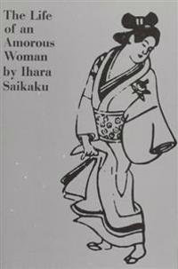 The Life of an Amorous Woman and Other Writings