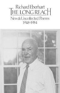 The Long Reach: New and Uncollected Poems 1948-1984